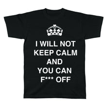 Load image into Gallery viewer, I WILL NOT KEEP CALM FECK OFF Mens T-Shirts Cara Craft 
