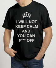 Load image into Gallery viewer, I WILL NOT KEEP CALM FECK OFF Mens T-Shirts Cara Craft S Black 

